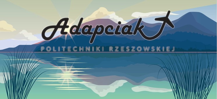 Adapciak PRz – czas zacząć przygodę z Politechniką Rzeszowską już na wakacjach